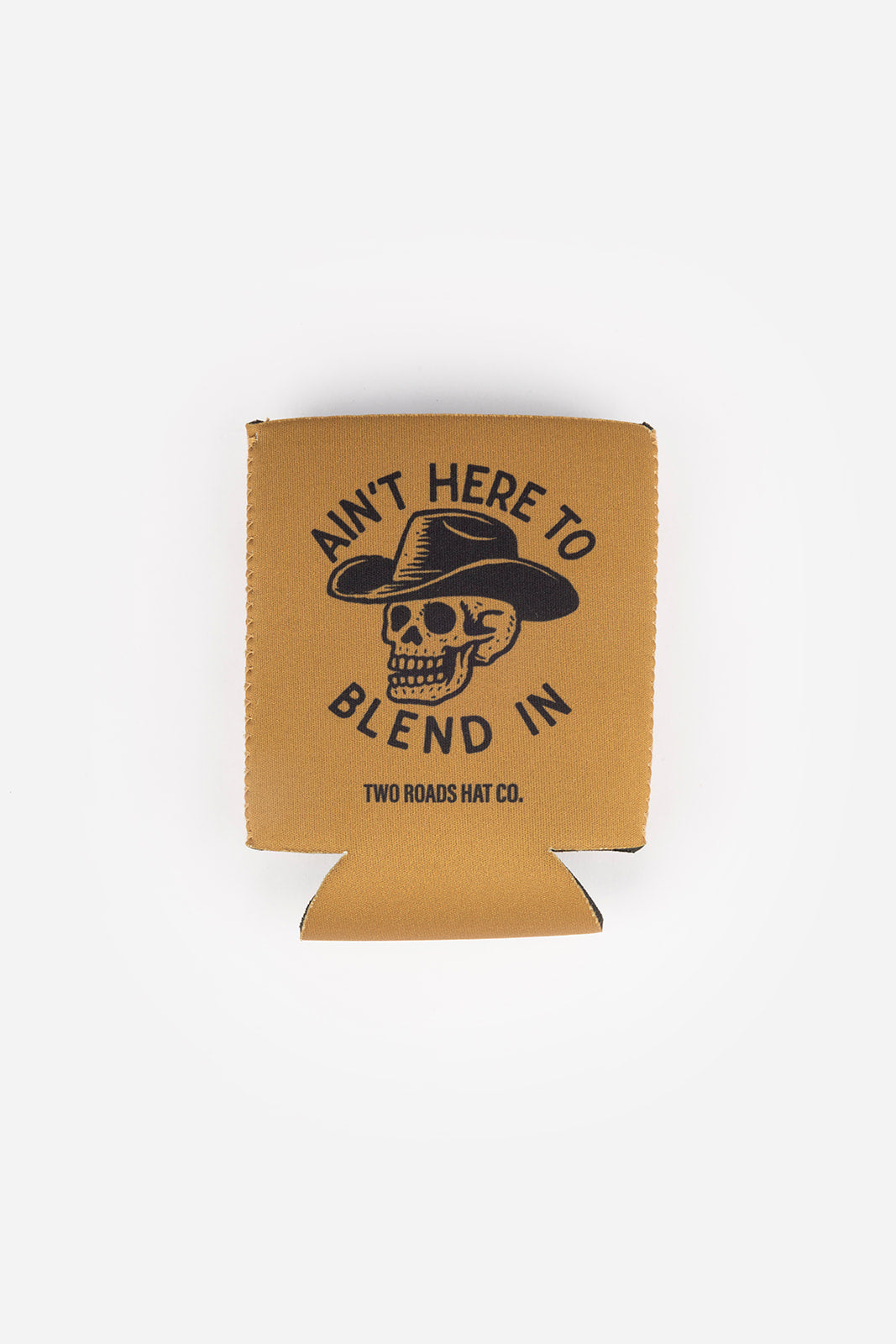 Ain't Here to Blend In Koozie