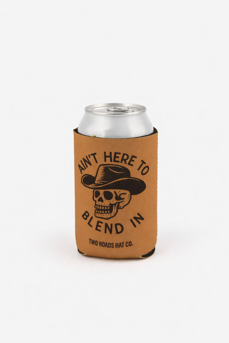 Ain't Here to Blend In Koozie